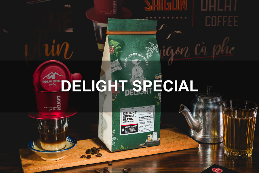 Delight Special - Cà Phê Phin Dành Cho Nhịp Sống Hằng Ngày