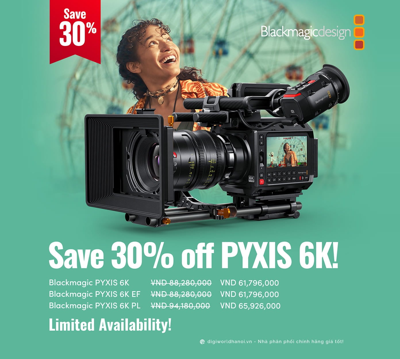 Khuyến mại giảm giá tới 30% máy quay Blackmagic PYXIS 6k tại Digiworld Hà Nội
