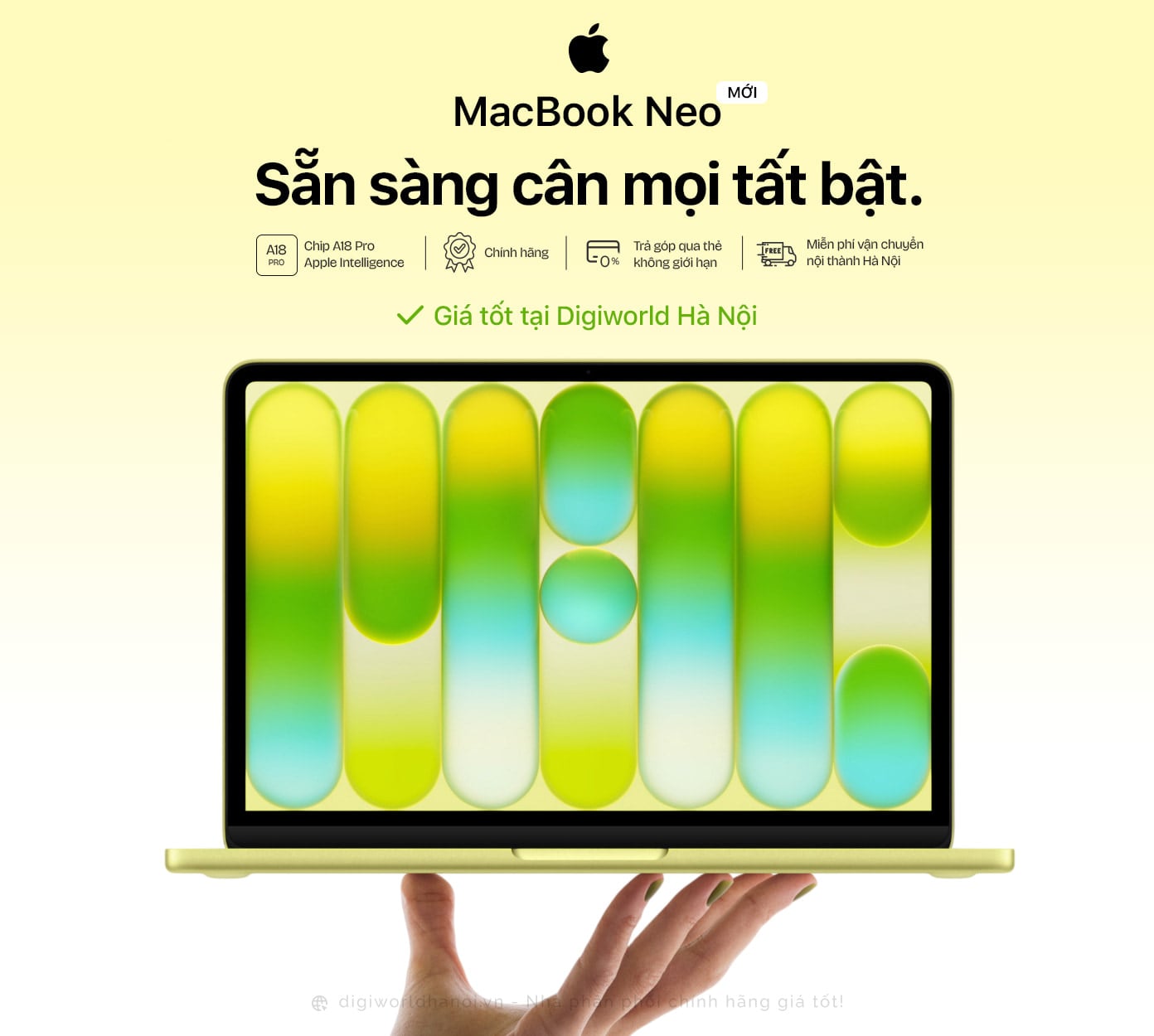 Macbook Neo Mới. Sẵn sàng cân mọi tất bật. Đang có giá tốt tại Digiworld Hà Nội!