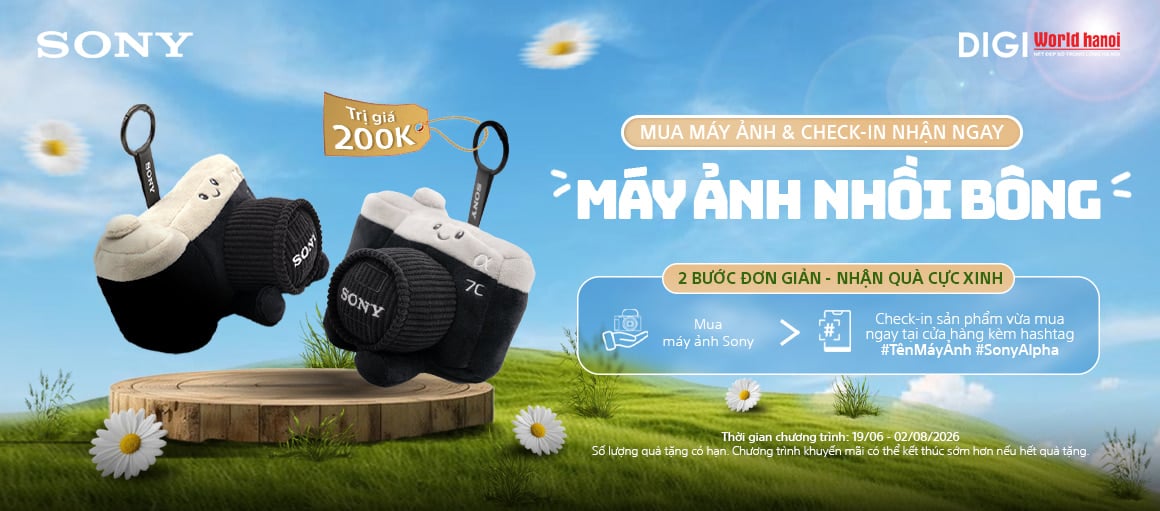 Tặng máy ảnh nhồi bông khi mua sản phẩm Sony và check in tại Digwiorld Hà Nội