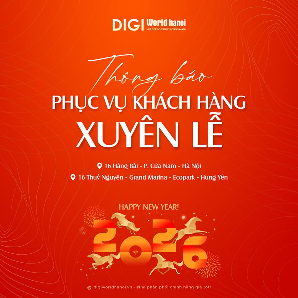 Digiworld Hà Nội hân hạnh phục vụ xuyên kỳ nghỉ Lễ Tết Dương lịch!