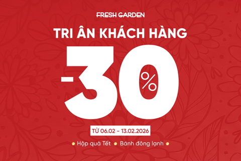 [TUẦN LỄ TRI ÂN KHÁCH HÀNG] FRESH GARDEN ƯU ĐÃI 30% SET QUÀ TẾT & HÀNG ĐÔNG LẠNH