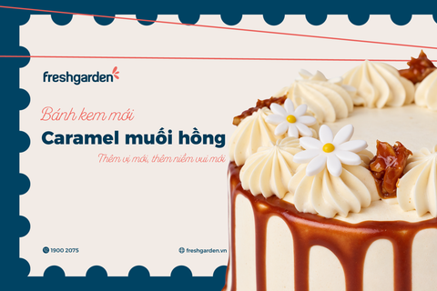 BÁNH KEM CARAMEL MUỐI HỒNG - THÊM VỊ MỚI, THÊM NIỀM VUI MỚI