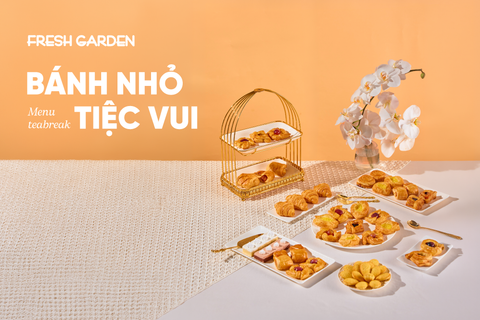 Giải pháp tiệc teabreak trọn gói cho sự kiện trường học, sự kiện công ty từ Fresh Garden