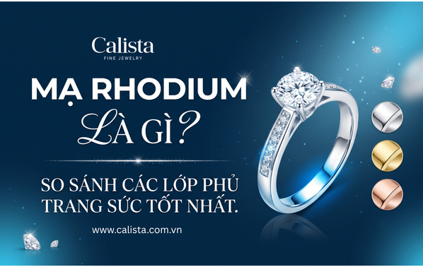 Bí Quyết Giữ Trang Sức Trắng Sáng Bền Lâu: So Sánh Mạ Rhodium Và Các Lớp Phủ Khác