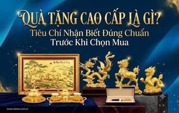 Quà Tặng Cao Cấp Là Gì? Tiêu Chí Nhận Biết Đúng Chuẩn Trước Khi Chọn Mua