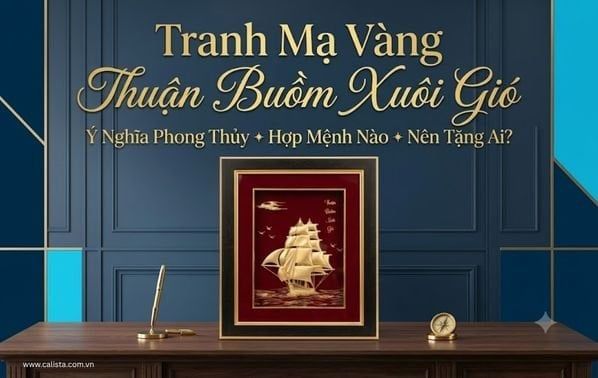 Tranh Thuận Buồm Xuôi Gió Mạ Vàng: Ý Nghĩa Phong Thủy, Hợp Mệnh Nào, Nên Tặng Ai?