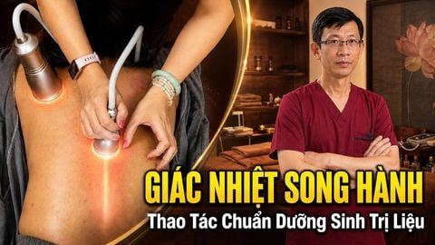 Cách thông kinh lạc vùng lưng - vai gáy hiệu quả bằng kỹ thuật Giác nhiệt song hành