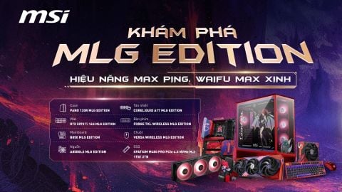 Pre-order MSI MLG Edition – Đặt trước càng sớm, nhận quà cực lớn