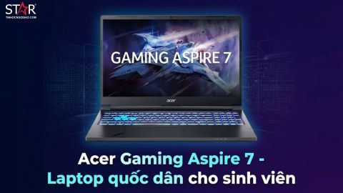 5 lý do Acer Gaming Aspire 7 là Laptop quốc dân cho sinh viên mùa tựu trường 2026