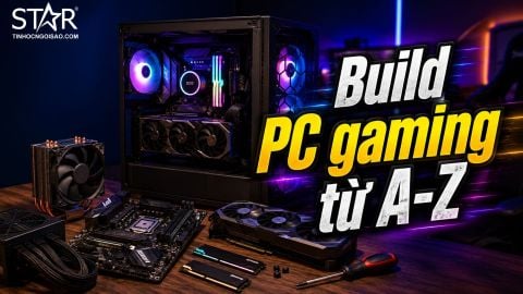 Hướng dẫn cách build PC gaming từ A-Z cho người mới bắt đầu