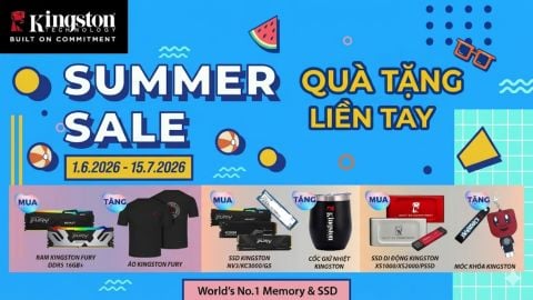 [Khuyến mại ngày hè] Sắm RAM, SSD Kingston - Nhận ngay bộ quà tặng độc quyền