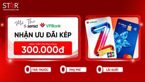 MỞ THẺ SENID × VPBANK - NHẬN ƯU ĐÃI KÉP TẠI TIN HỌC NGÔI SAO