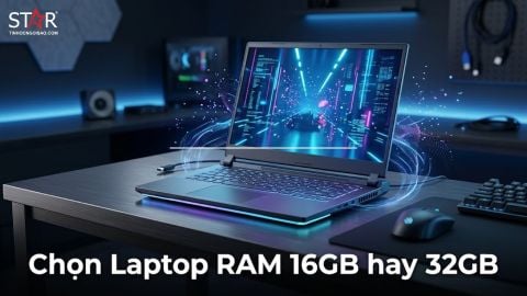 Sinh viên nên chọn Laptop RAM 16GB hay 32GB để dùng thoải mái 4 năm đại học?