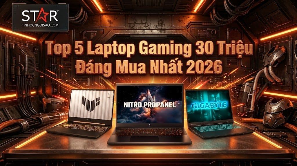 Top 5 Laptop Gaming 30 Triệu Đáng Đầu Tư Nhất 2026 – Lựa Chọn Hoàn Hảo Cho Game Thủ Và Sinh Viên