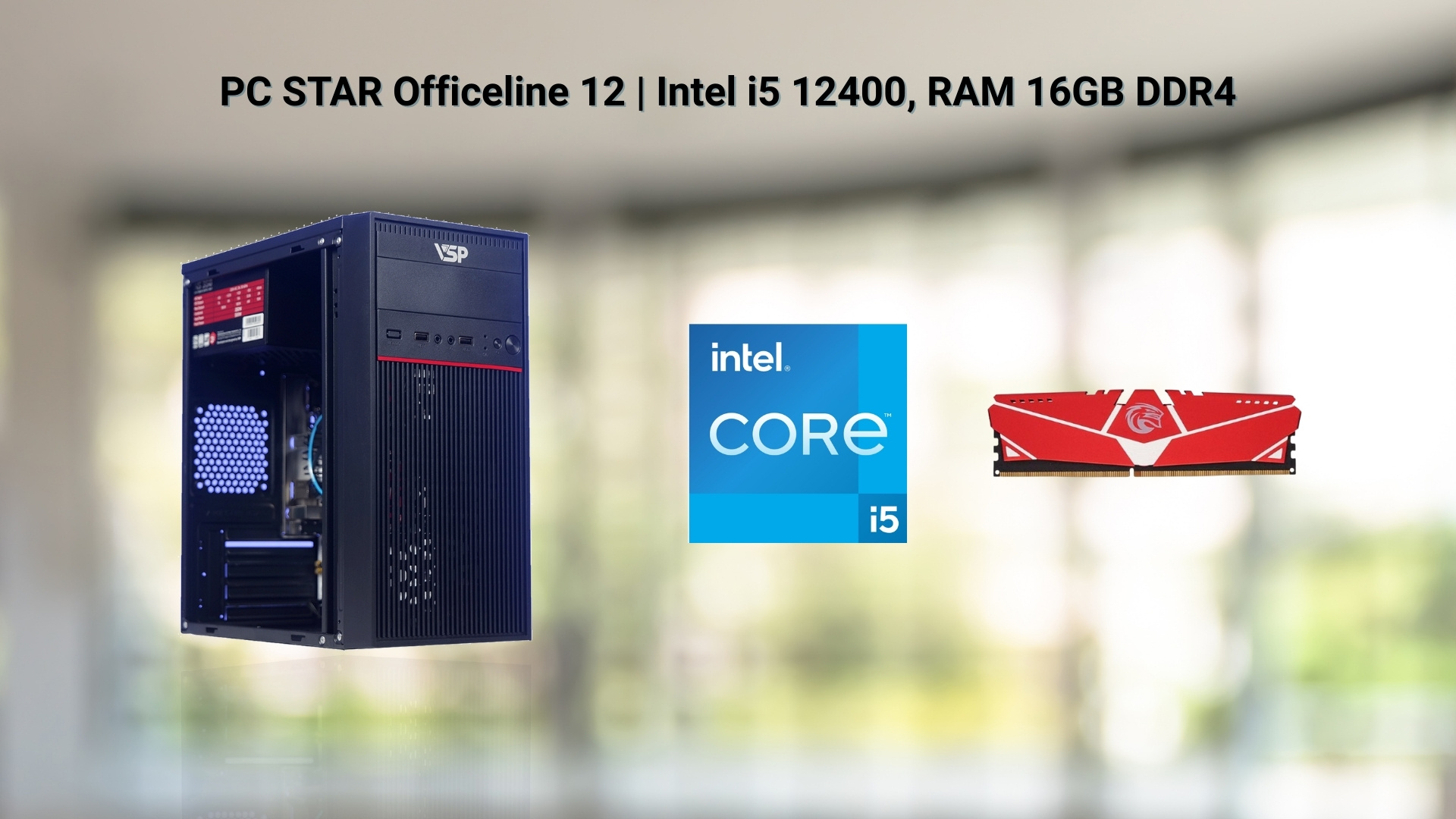 PC STAR Officeline 12 (I51216S256W) – Giải pháp tối ưu cho văn phòng