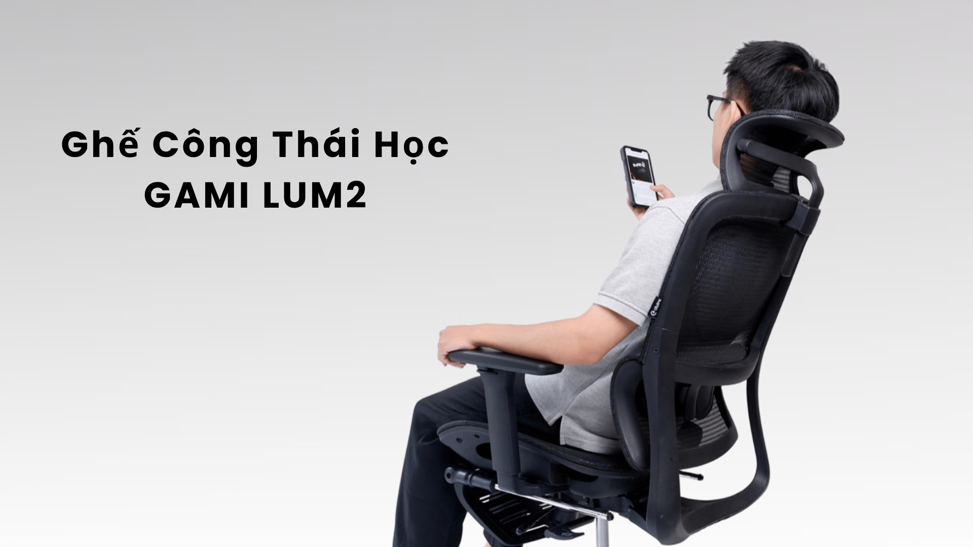 Ghế Công Thái Học Gami LUM2 | Màu Đen – Thiết Kế Chuẩn Dáng Việt, Trải Nghiệm Ngồi Tối Ưu