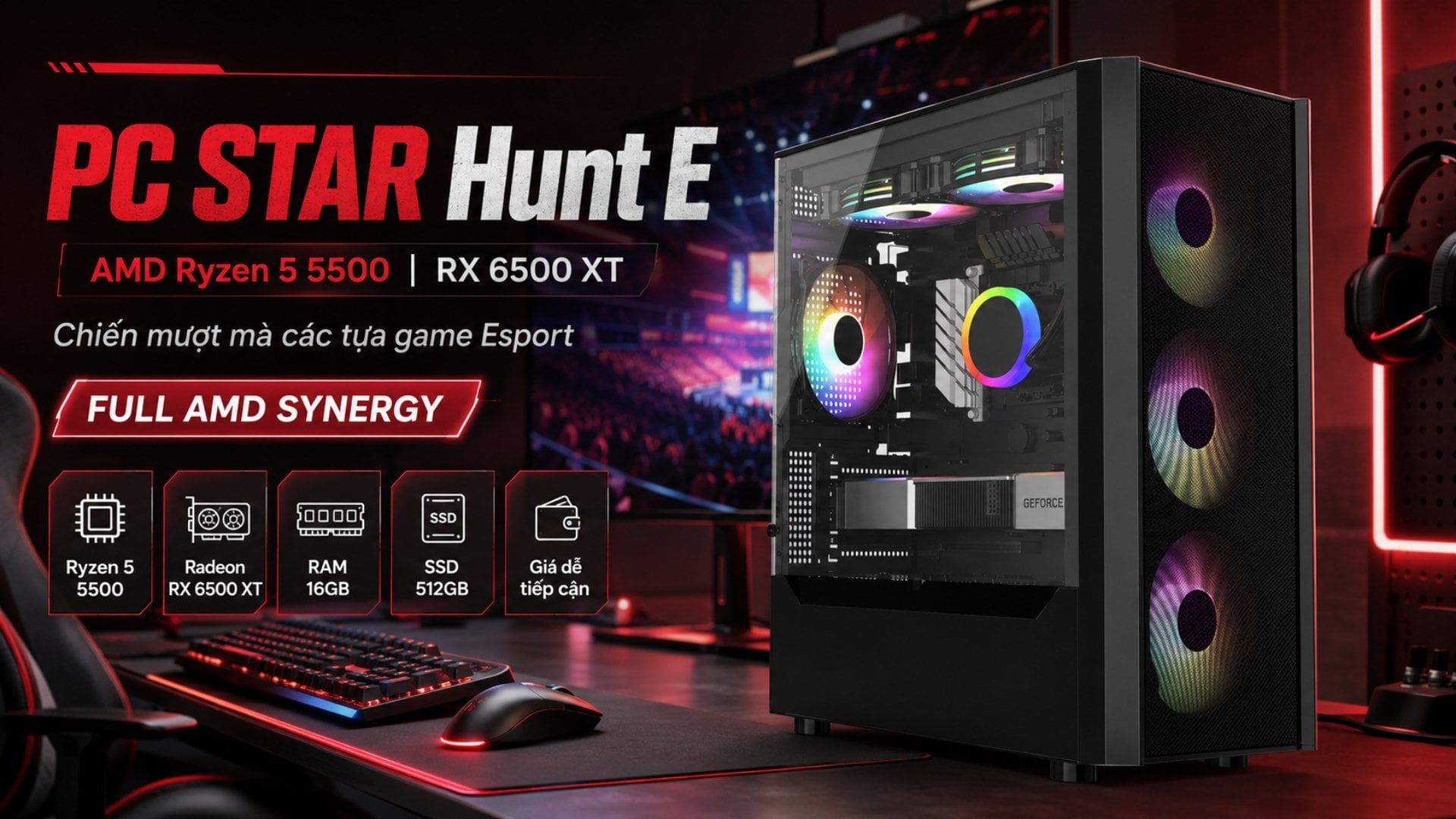PC STAR Hunt E | AMD Ryzen 5 5500 | RX 6500XT -&nbsp;Chiến mượt mà các tựa game Esport