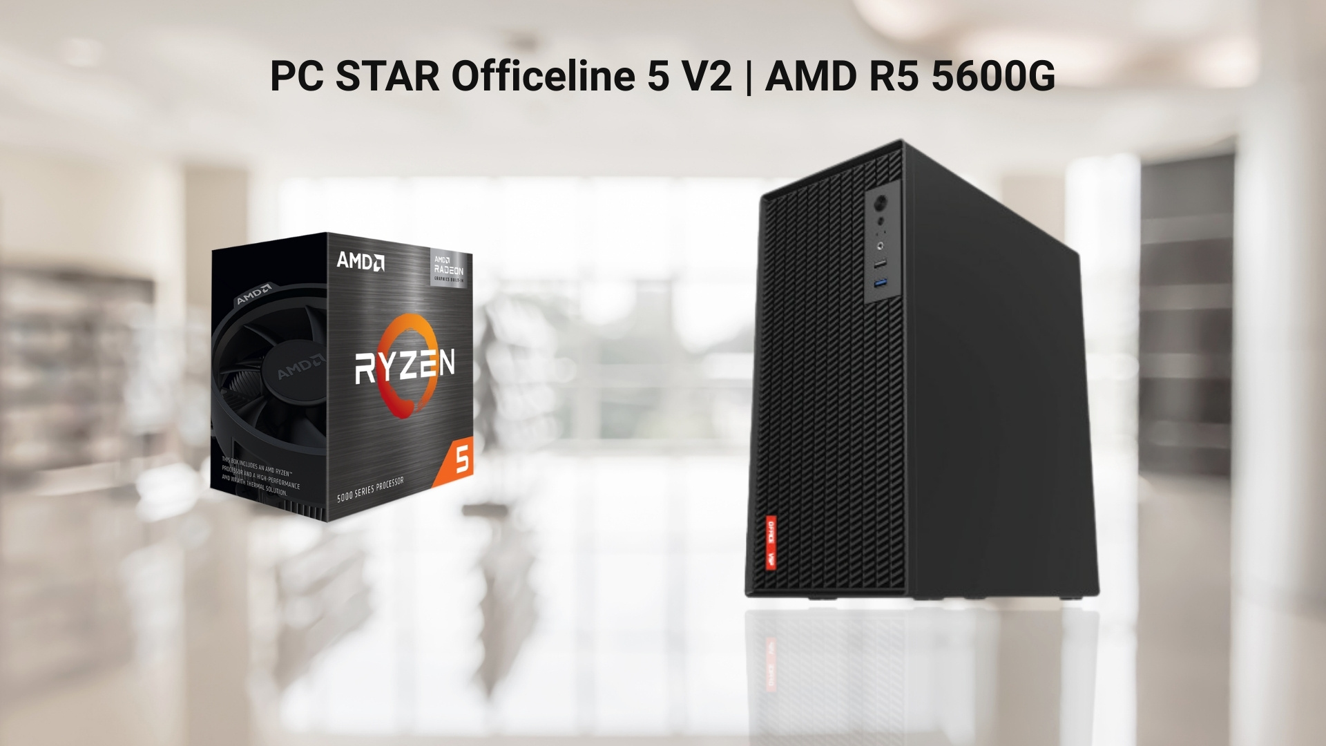PC STAR Officeline 5 V2 | AMD R5 5600G