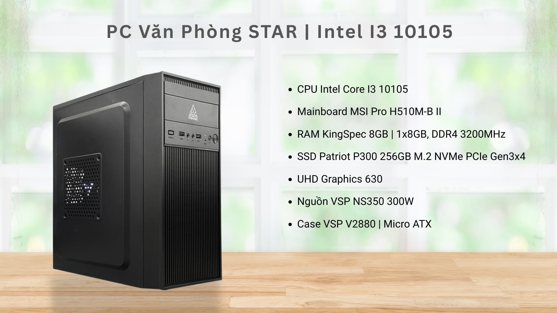 PC Văn Phòng STAR | Intel i3 10105, H510, RAM 8GB, SSD 256GB – Máy tính văn phòng giá rẻ, ổn định