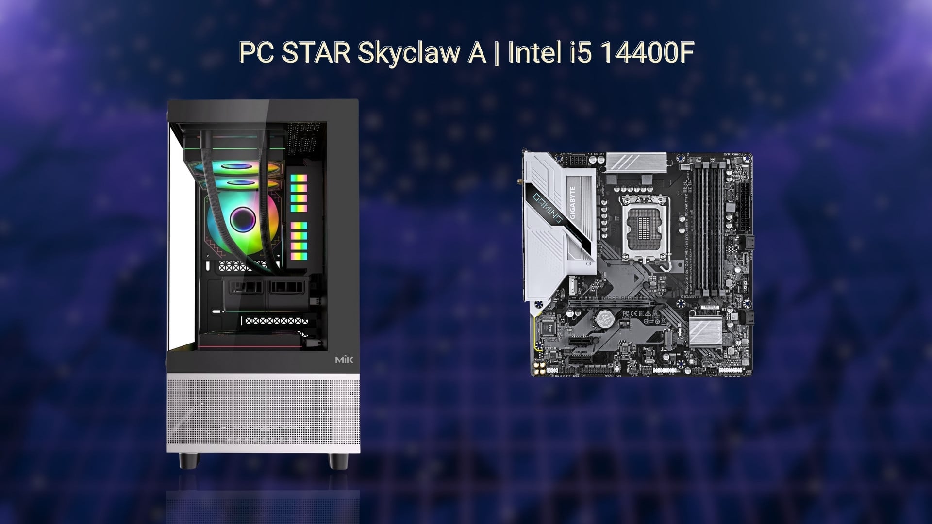 PC STAR Skyclaw A - Gigabyte B760M Gaming Plus WiFi DDR4
