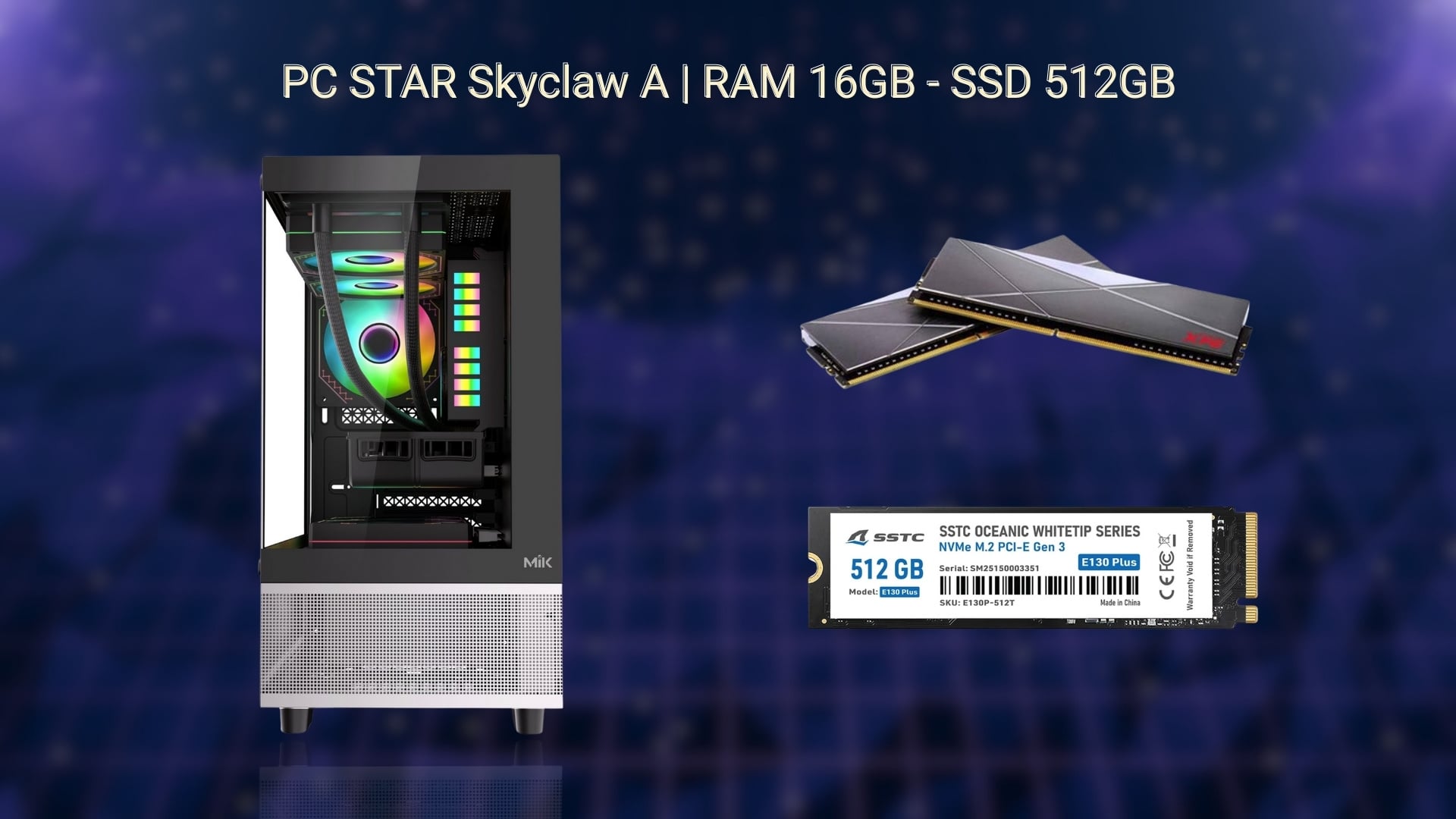 PC STAR Skyclaw A - RAM 16GB DDR4 3200MHz RGB kết hợp SSD 512GB NVMe