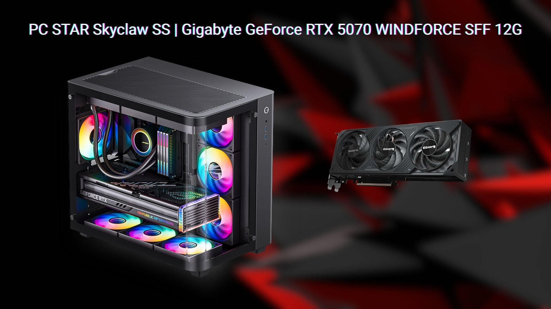 PC STAR Skyclaw SS - Card đồ họa Gigabyte RTX 5070 WINDFORCE SFF 12GB