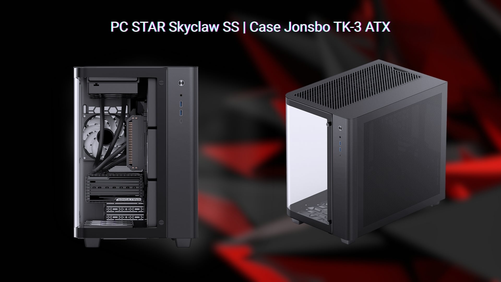 PC STAR Skyclaw SS - Case Jonsbo TK-3 ATX