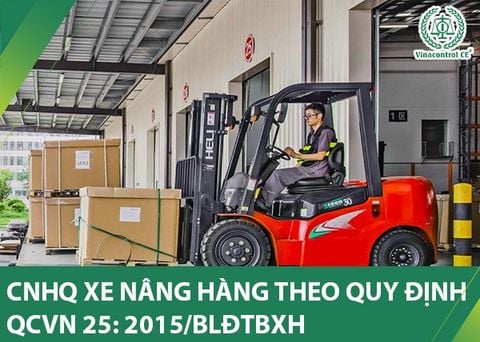 Chứng nhận hợp quy xe nâng hàng theo QCVN 25: 2015/BLĐTBXH