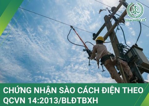 Chứng nhận hợp quy sào cách điện | Hướng dẫn quy trình chi tiết theo QCVN 14:2013/BLĐTBXH