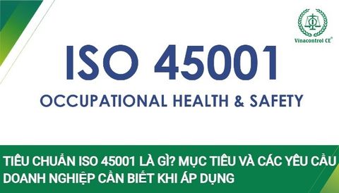 Tiêu chuẩn ISO 45001 - Những yêu cần cần phải biết