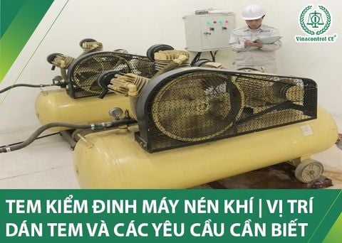 Tem kiểm định máy nén khí | Vị trí dán tem và các yêu cầu cần biết