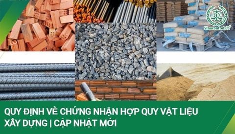 Quy định về chứng nhận hợp quy vật liệu xây dựng tại Việt Nam từ 1/7/2026