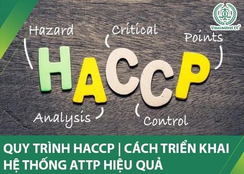 Quy trình HACCP | 7 nguyên tắc và 12 bước xây dựng
