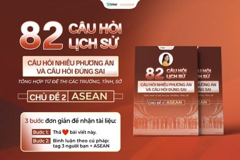 Tổng hợp 82 câu hỏi Lịch sử về ASEAN từ các đề thi thử