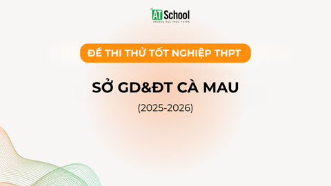 ĐỀ THI THỬ TỐT NGHIỆP THPT 2026 MÔN NGỮ VĂN - SỞ GD&ĐT CÀ MAU