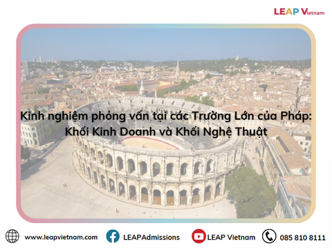 Kinh nghiệm phỏng vấn vào các Trường Lớn của Pháp: Khối Kinh Doanh và Khối Nghệ Thuật