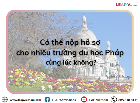 ❓ Có thể nộp hồ sơ cho nhiều trường du học Pháp cùng lúc không?