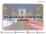 Thời gian xét duyệt visa du học Pháp và những điều cần biết