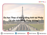 Du học Thạc sĩ bằng tiếng Anh tại Pháp: Có cần biết tiếng Pháp không?