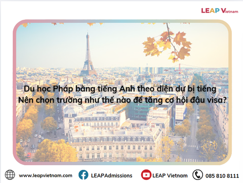 Du học Pháp bằng tiếng Anh theo diện dự bị tiếng – Cách chọn trường để tăng cơ hội đậu visa