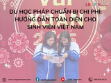 Du Học Pháp Chuẩn Bị Chi Phí: Hướng Dẫn Toàn Diện Cho Sinh Viên Việt Nam