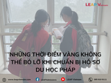 Những Thời Điểm Vàng Không Thể Bỏ Lỡ Khi Chuẩn Bị Hồ Sơ Du Học Pháp