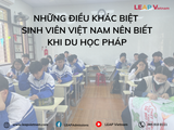 Những Điều Khác Biệt Sinh Viên Việt Nam Nên Biết Khi Du Học Pháp