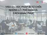 Visa du học Pháp bị từ chối: Những lỗi phổ biến và cách khắc phục