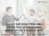 DU HỌC ĐỨC BẰNG TIẾNG ANH: CƠ HỘI THẠC SĨ NGÀNH NĂNG LƯỢNG TÁI TẠO & QUẢN LÝ NƯỚC – CHẤT THẢI TẠI SRH UNIVERSITY - BERLIN
