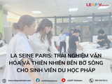 La Seine Paris: Trải nghiệm văn hóa và thiên nhiên bên bờ sông cho sinh viên du học Pháp