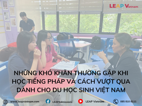 Những Khó Khăn Thường Gặp Khi Học Tiếng Pháp Và Cách Vượt Qua Dành Cho Du Học Sinh Việt Nam
