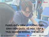 Paris-Điểm đến lý tưởng cho sinh viên quốc tế: Học tập & trải nghiệm không thể bỏ lỡ