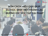 Bốn cách hiệu quả giúp du học sinh Việt tránh lạc đường khi học tập tại Pháp